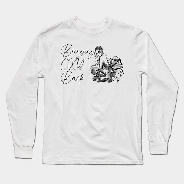 Bringing CX'Y Back Long Sleeve T-Shirt by Press 1 For Nick